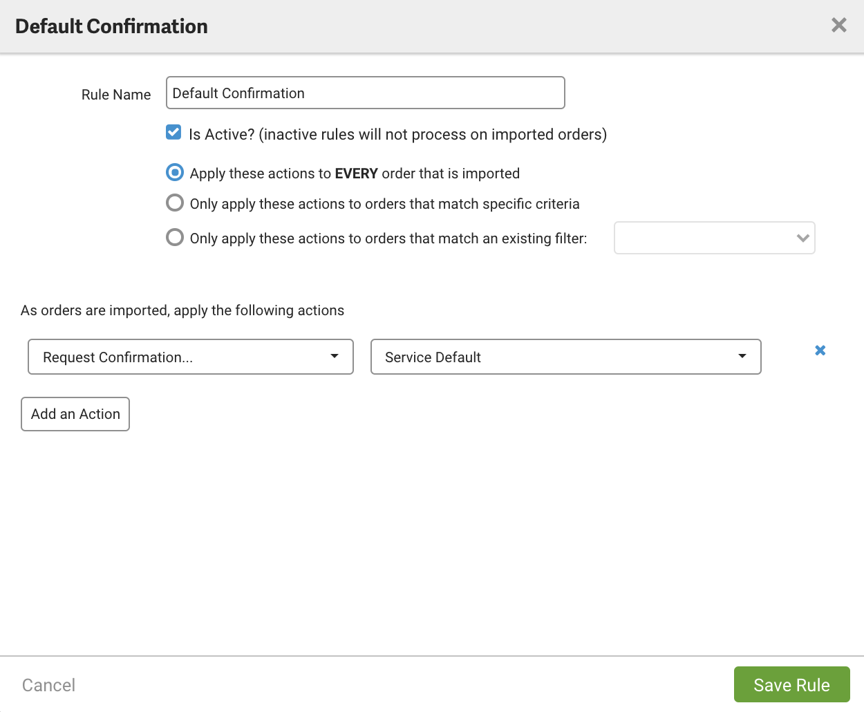 Criteria: Every order. Action: Request Confirmation - Service Default.