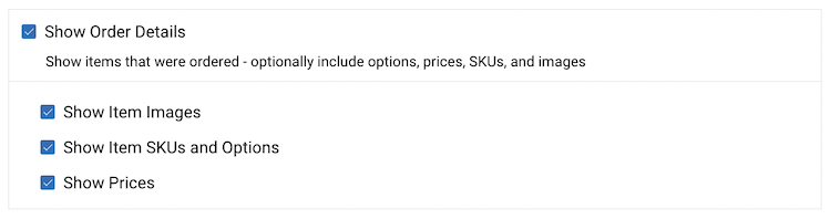 Checkbox checked for Show Order Details. Options Read: Show from Images, from SKUs & Options, & Show Prices