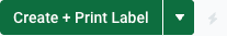 Create + Print Label button in inactive state