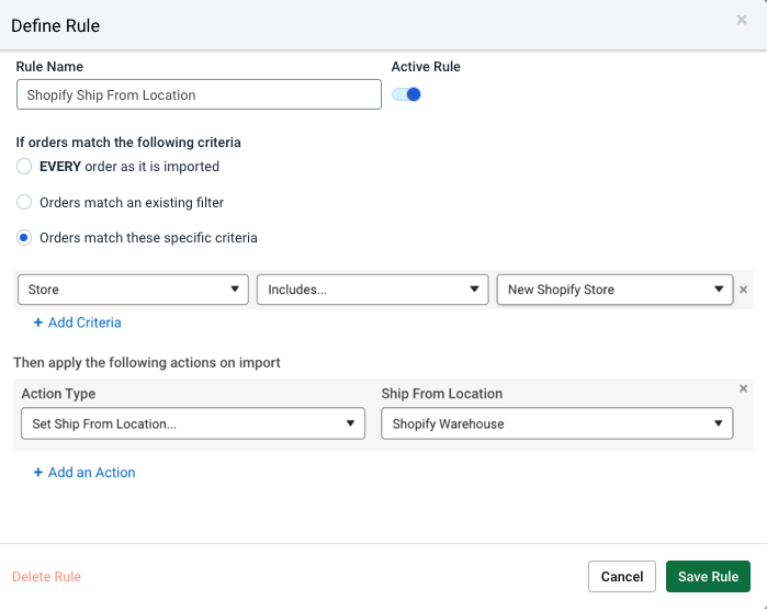 Criteria: Store Equals My Shopify Store. Action: Set Ship From Location - Shopify Warehouse.