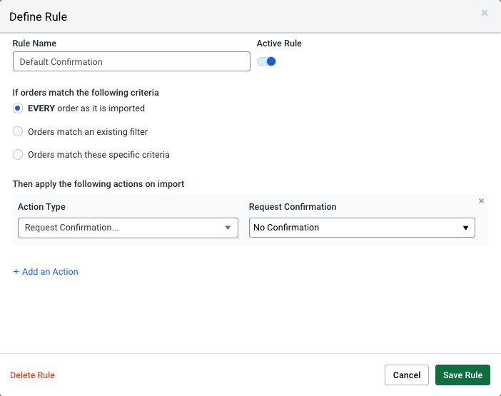 Criteria: Every order. Action: Request Confirmation - Service Default.