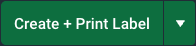 Create + Print Label button with disclosure triangle to change create label options