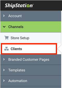 ShipStation left sidebar menu open to Channels with Clients settings selected.