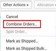 Menú desplegable Otras acciones. El cuadro rojo resalta la opción Combinar pedidos.