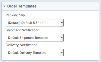 Order Templates dropdown menu. Adjust sizes for Packing Slip, Shipment Notification, & Delivery Notification.
