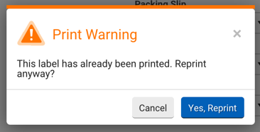 Reprint Warning pop-up. Reads: This label has already been printed. Reprint anyway? Options: Cancel or Yes, Reprint