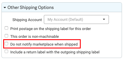 Menú desplegable Otras opciones de envío. El recuadro rojo destaca la opción: No notificar al mercado cuando se envíe.