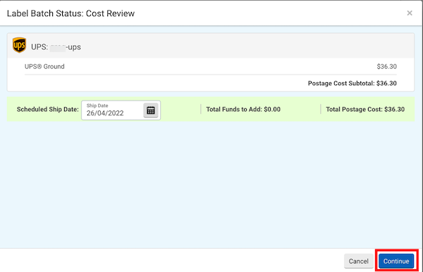 The Label Batch Status: Cost Review popup shows an example of UPS postal cost subtotal with the Continue button marked.